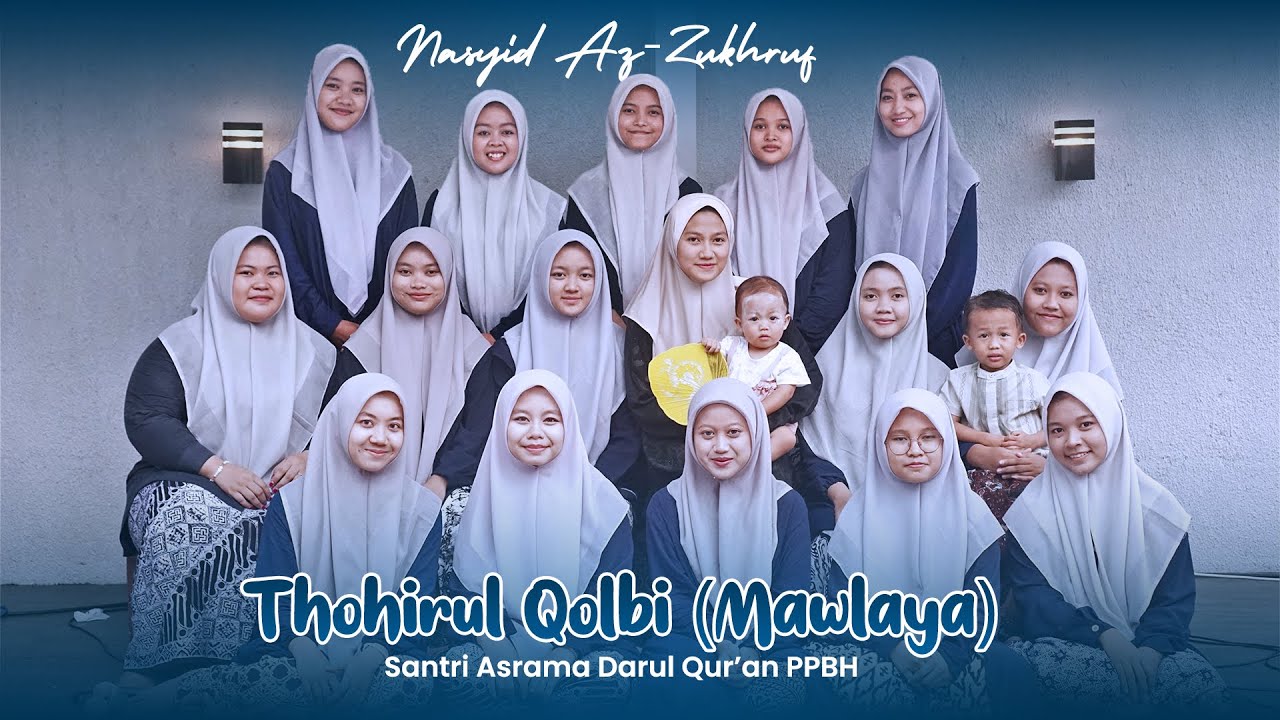 THOHIRUL QOLBI (MAWLAYA) || Nasyid Az-Zukhruf