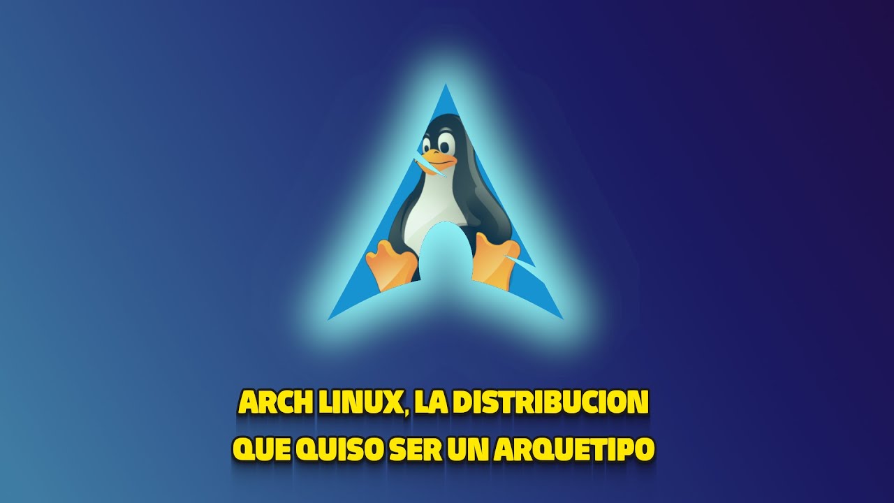 Arch Linux, la distribución que quiso ser un arquetipo