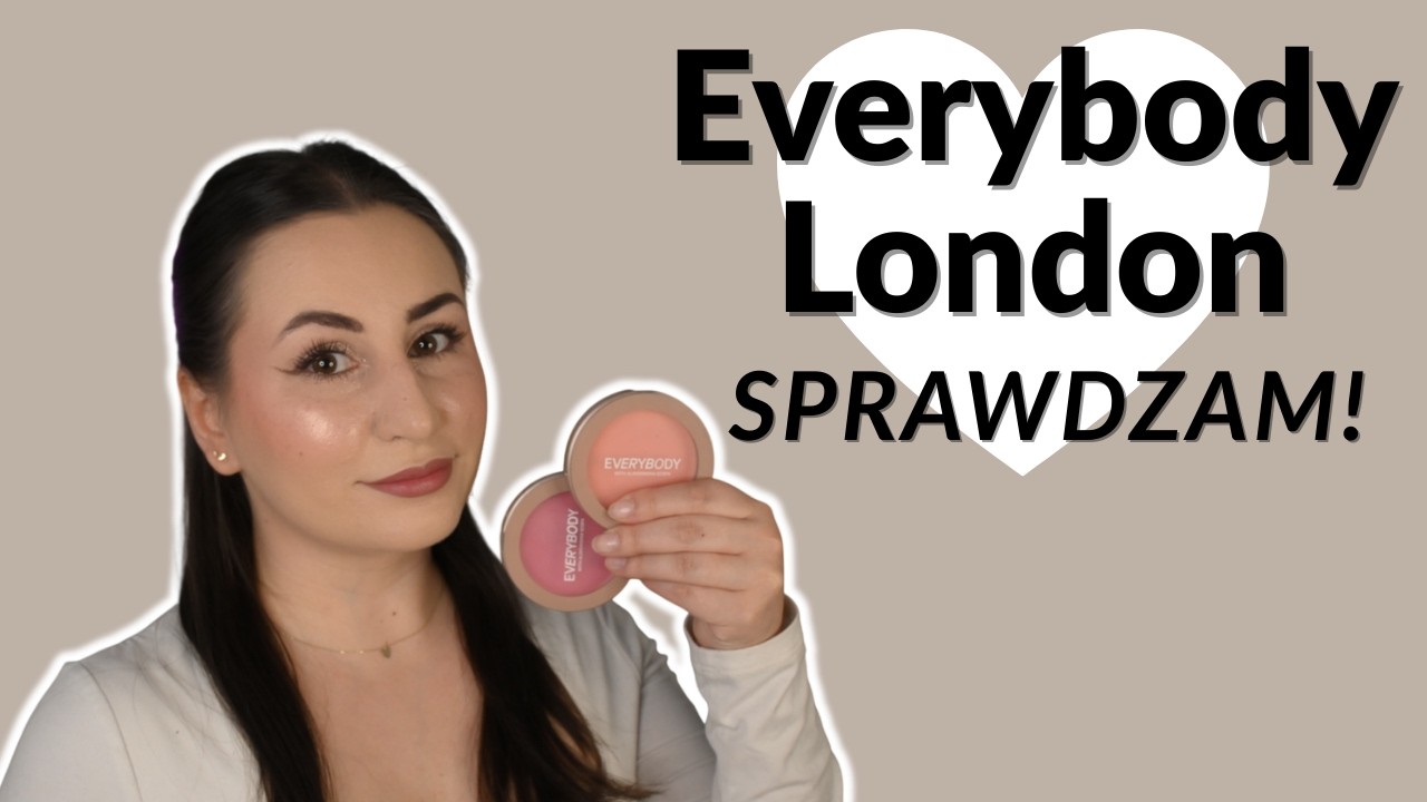 Wielki test kosmetyków Everybody London