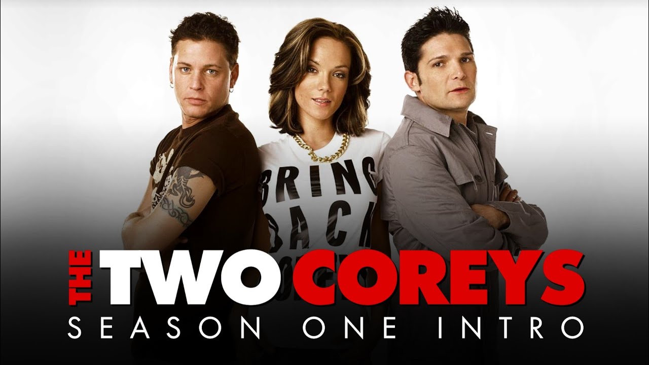 The Two Coreys Season 1 Intro (2007)