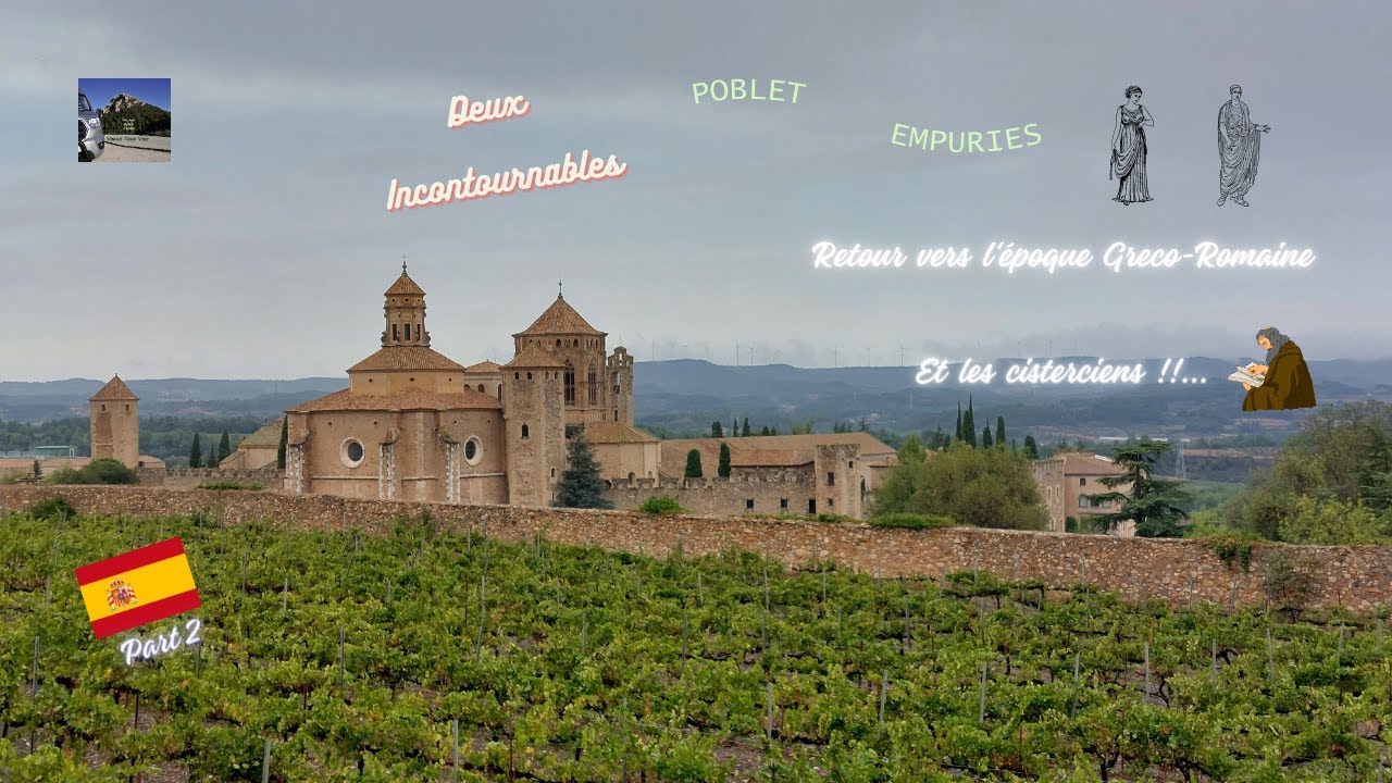 Deux sites incontournables en Catalogne Empuries et Poblet