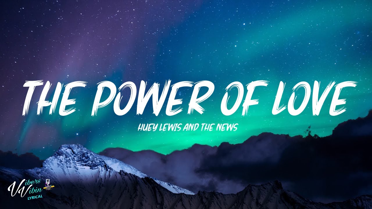 Huey Lewis and the News - The Power of Love (Lyrics)