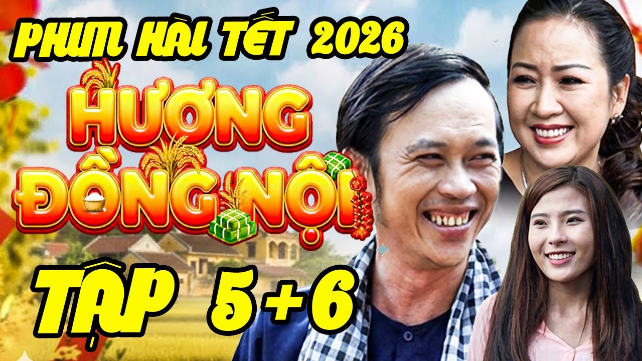 PHIM TẾT 2026 | HƯƠNG ĐỒNG NỘI - Tập 5+6 | Phim Hài Tết Việt Nam Hoài Linh | HÀI TẾT MIỀN TÂY 2026