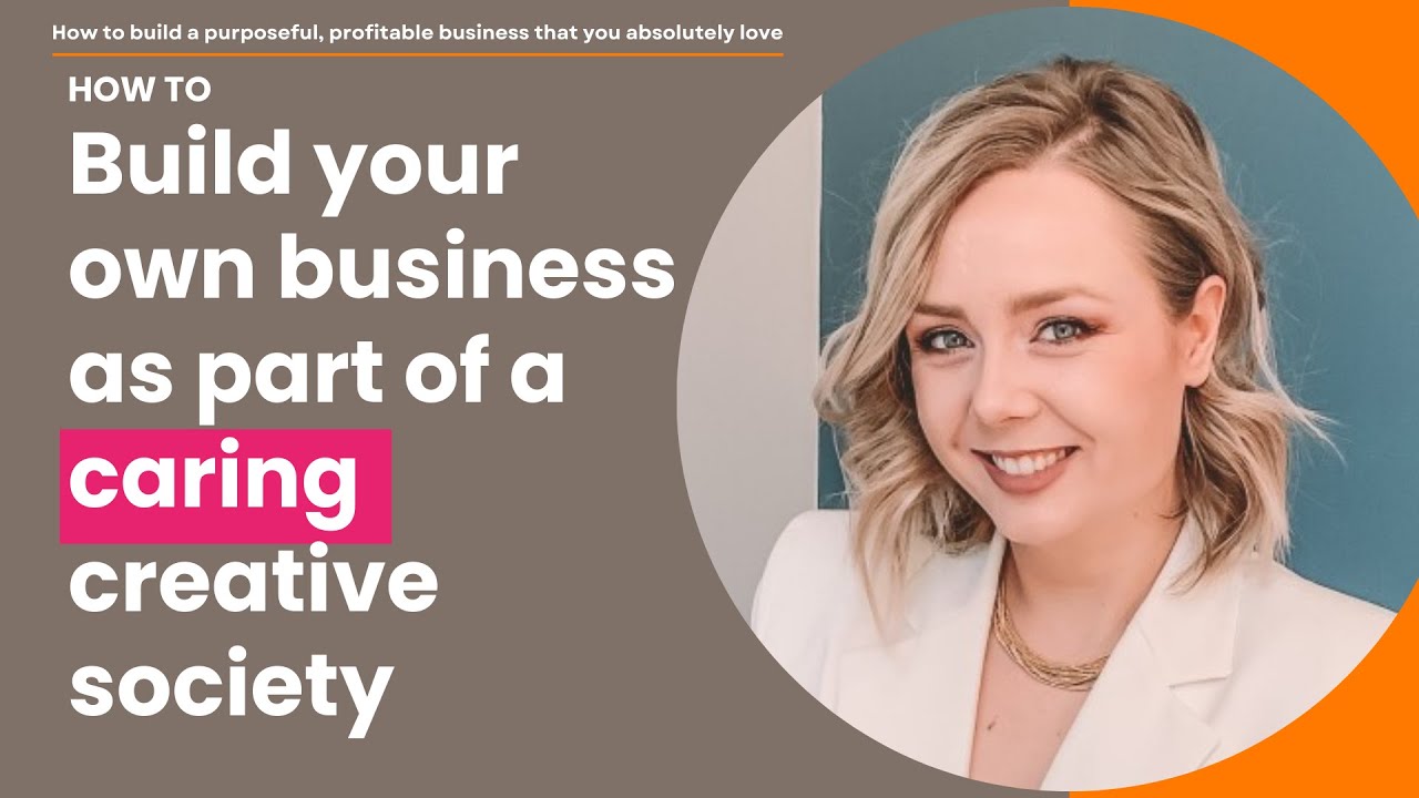 How to build your own business as part of a caring creative society