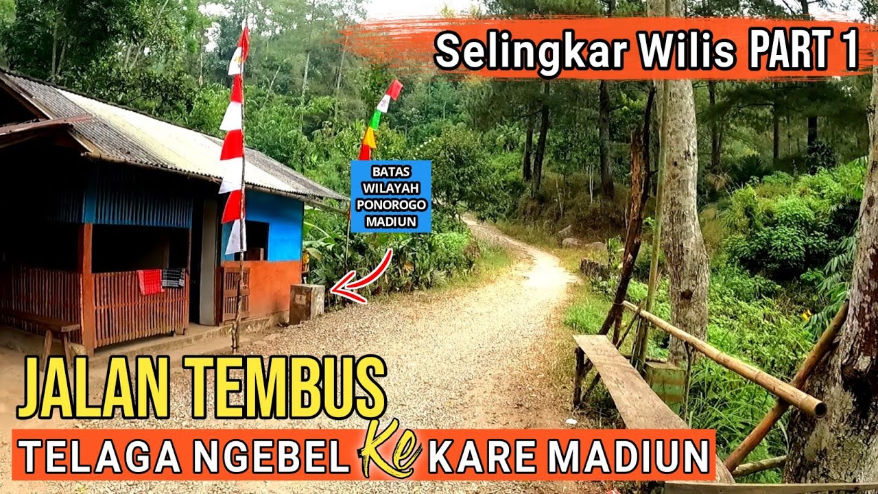 JALAN TEMBUS TELAGA NGEBEL KE KARE MADIUN | SELINGKAR WILIS PART 1