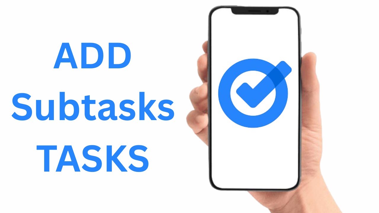 How To Add Subtasks In Google Tasks