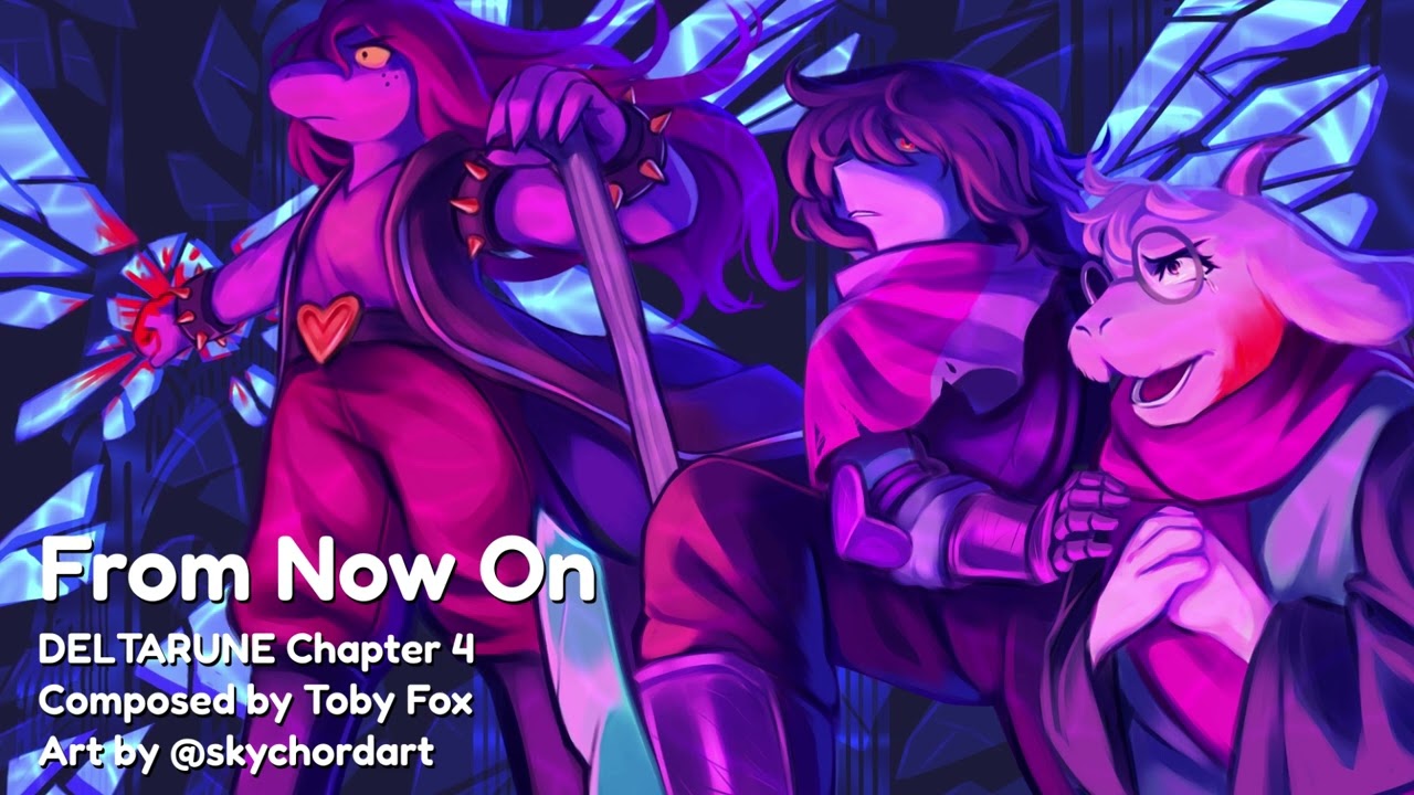 DELTARUNE Chapter 4 - From Now On (HQ Arrangement)