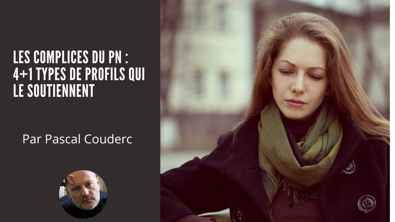 LES COMPLICES DU PN : 4+1 TYPES DE PROFILS QUI LE SOUTIENNENT