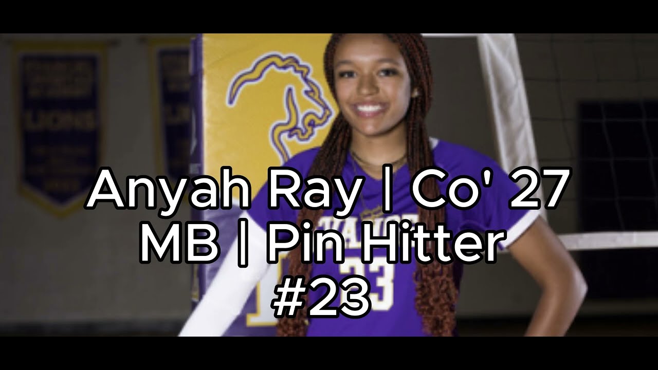 Anyah Ray | Co' 27 | Middle and Pin Hitter | Volleyball Highlights