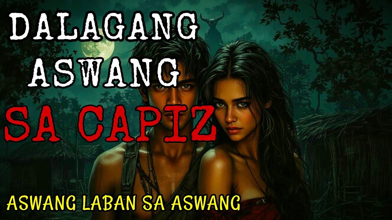DALAGANG ASWANG SA CAPIZ - Full Story | Kwentong Aswang | True Story