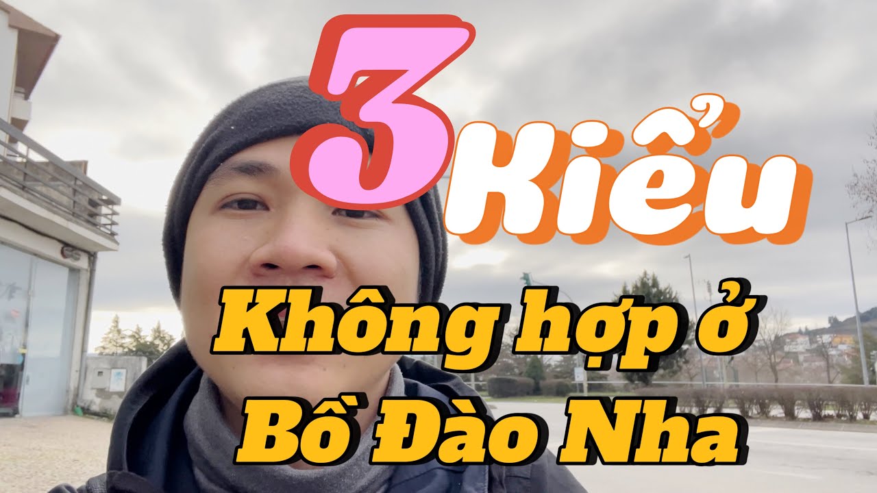 Top 3 kiểu người không hợp với cuộc sống ở Bồ Đào Nha| Du học Bồ Đào Nha| #cuongnguyenineurope