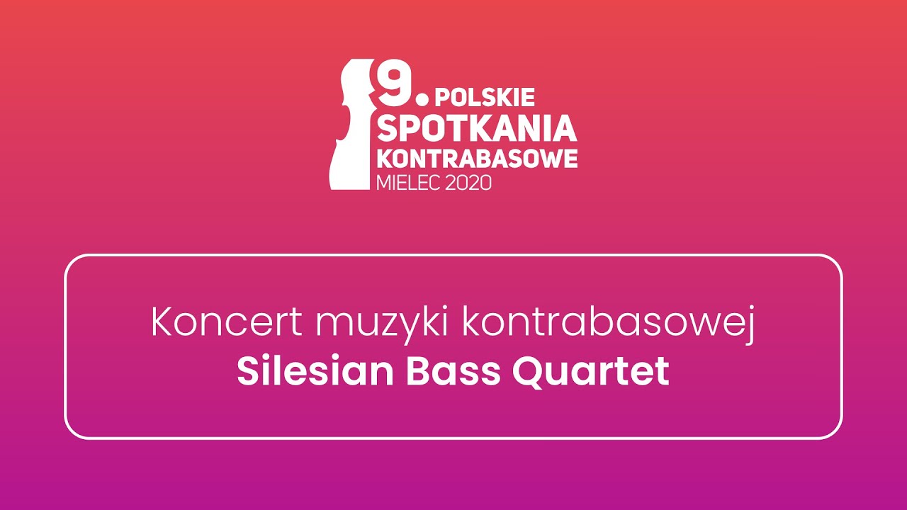 Silesian Bass Quartet - 9. Polskie Spotkania Kontrabasowe