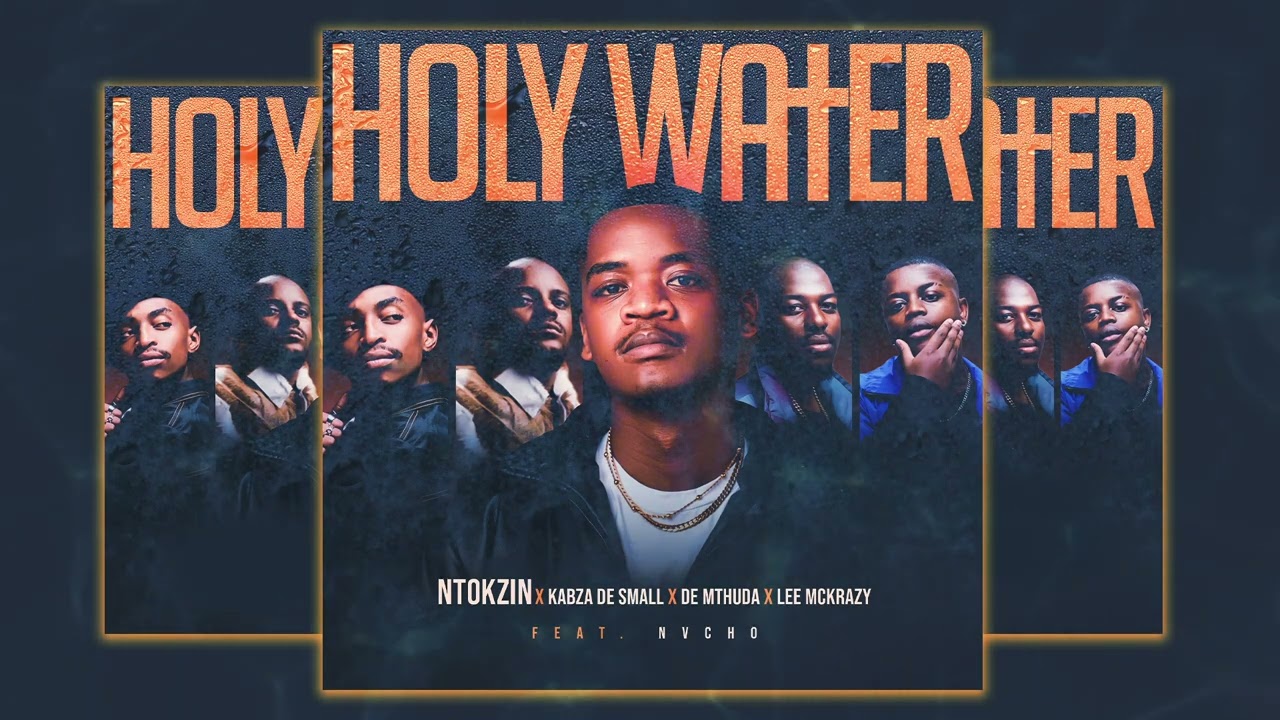 Ntokzin, Kabza De Small & De Mthuda (Ft. Leemckrazy & Nvcho) - Holy Water [Official Audio]