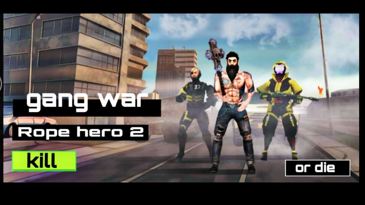 Rope hero 2 full video kill the new gangster