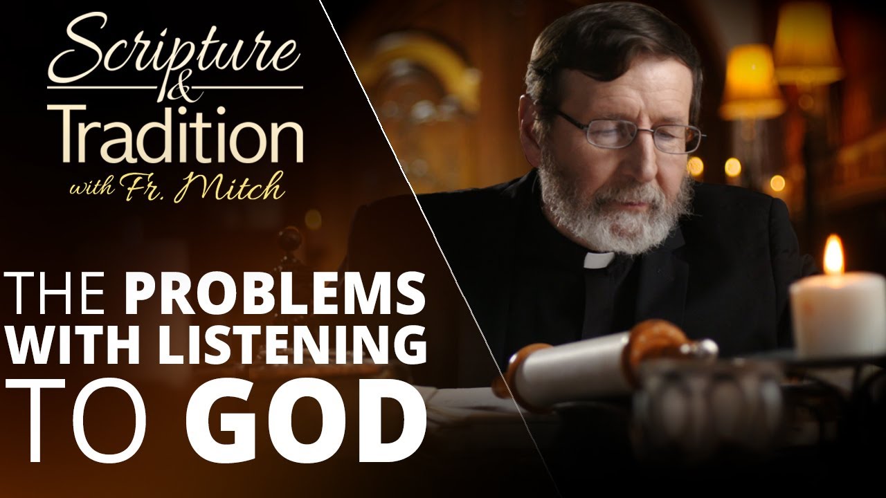 Scripture and Tradition with Fr. Mitch Pacwa - 2021-10-19 - Listening to God Pt. 41