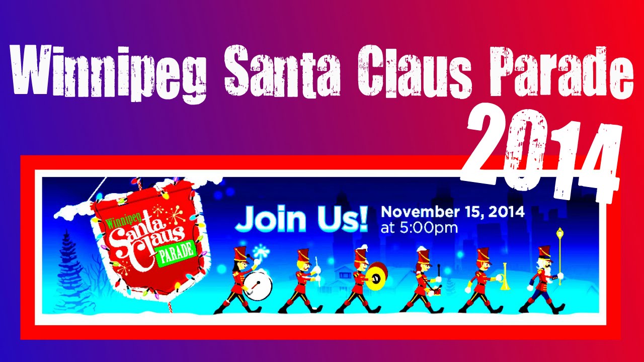 Winnipeg Santa Claus Parade 2014 | Full Version