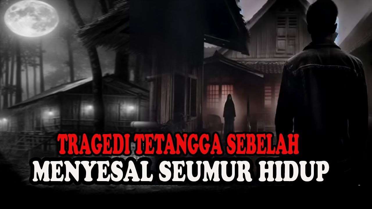 INALILLAHI..❗️❗️ MENYESAL SEUMUR HIDUP-TRAGEDI RUMAH SEBELAH