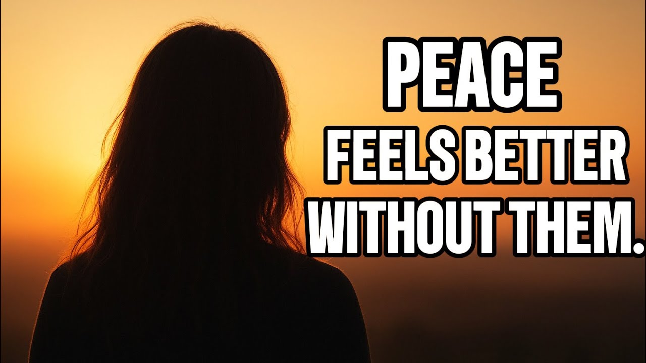 Why You Feel More At Peace Without Certain People In Your Life