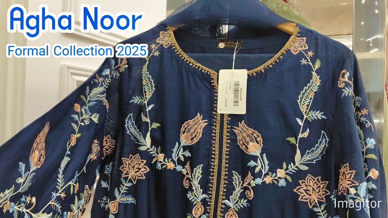 Agha Noor Formal Collection 2025 🔥❤️|| آغا نور پیارے ڪلیڪشن