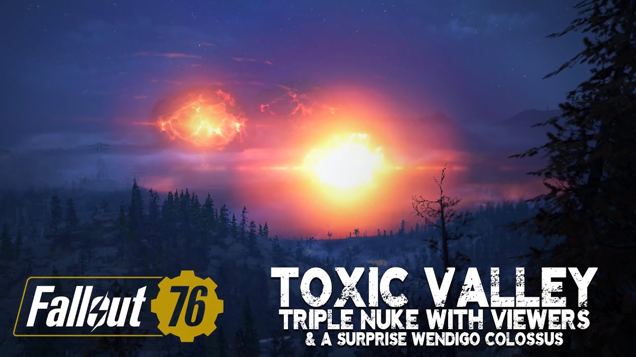 Fallout 76 4K Triple Nuke and a Wendigo Colossus Fight in the Wild