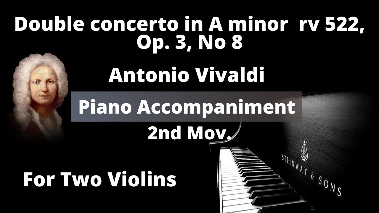 Vivaldi Double Violin Concerto in A minor, Piano Accompaniment 2nd mov. rv 522 Op 3, No 8