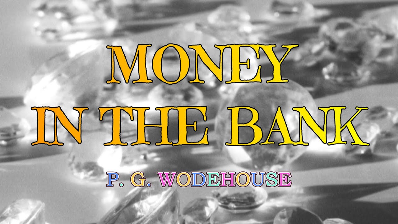 MONEY IN THE BANK – P. G. WODEHOUSE 👍