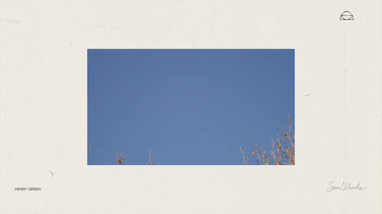 Henry Green - Sun/Shade (Official Audio)