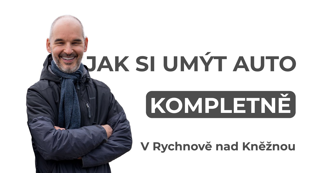 Jak si umýt KOMPLETNĚ auto v Rychnově nad Kněžnou 💦🚗💦