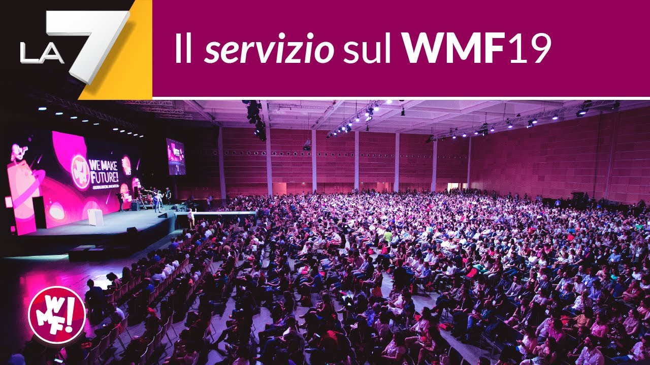 La7 racconta il WMF19 - Il servizio TV andato in onda su Like