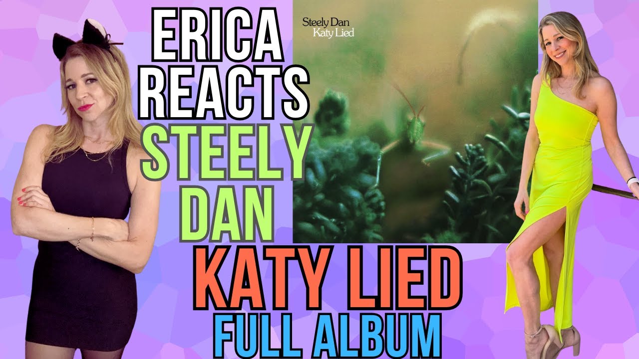 Erica Reacts - Steely Dan - Katy Lied, полный альбом