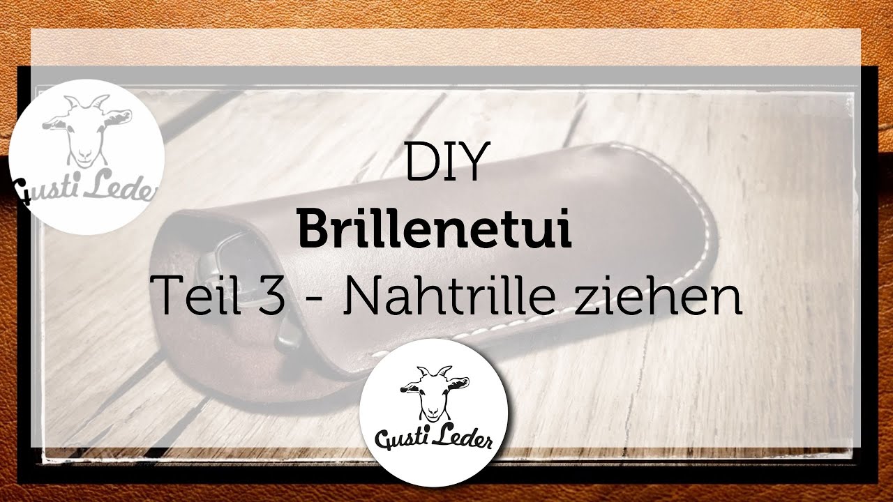 Brillenetui aus Leder selber machen. Teil 3: Nahtrille ziehen, Kanten bearbeiten und Leimen