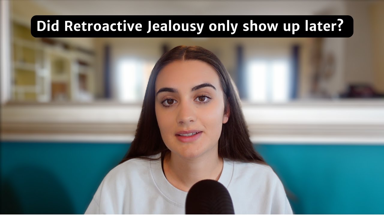 Why Does Retroactive Jealousy NOT Show Up Straight Away?