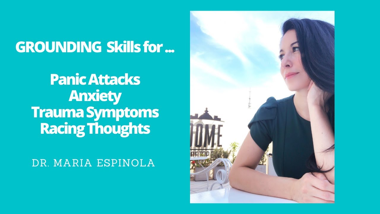 Grounding Techniques for Panic Attacks, Anxiety, Trauma Symptoms & Racing Thoughts