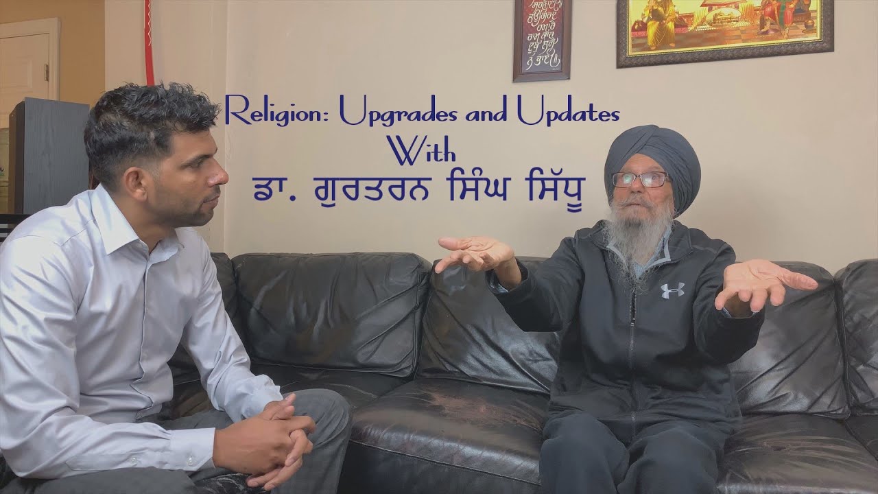 Religion: 'Upgrades and Updates' with Dr. Gurtaran Singh Sidhu