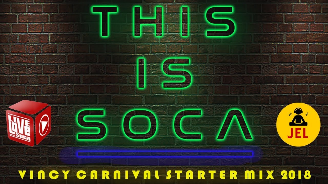 2018 Vincy Mas This is Soca Starter | DJ JEL & Live Love Soca "2018 Vincy Soca Mix"