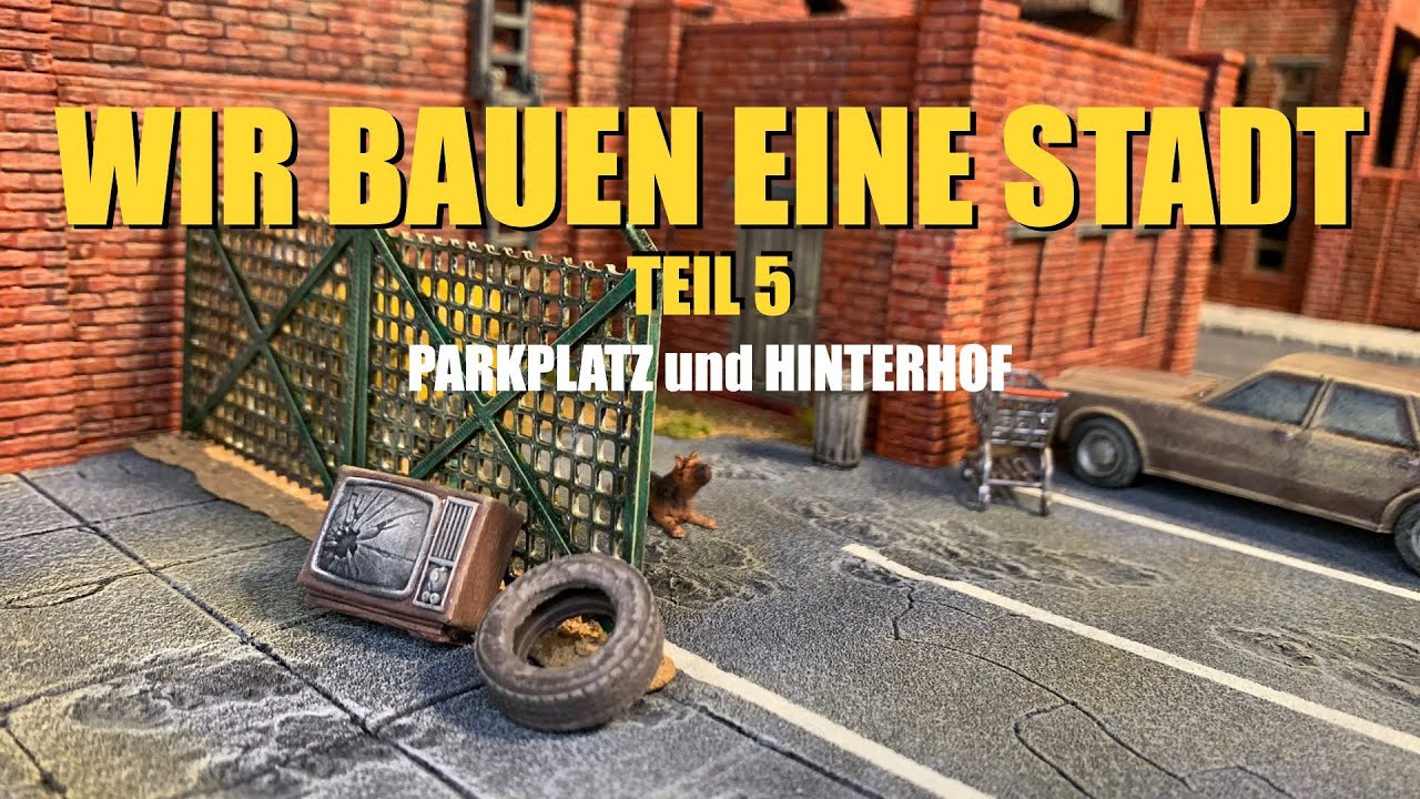 Wir bauen eine STADT - Teil 5: Parkplatz & Hinterhof