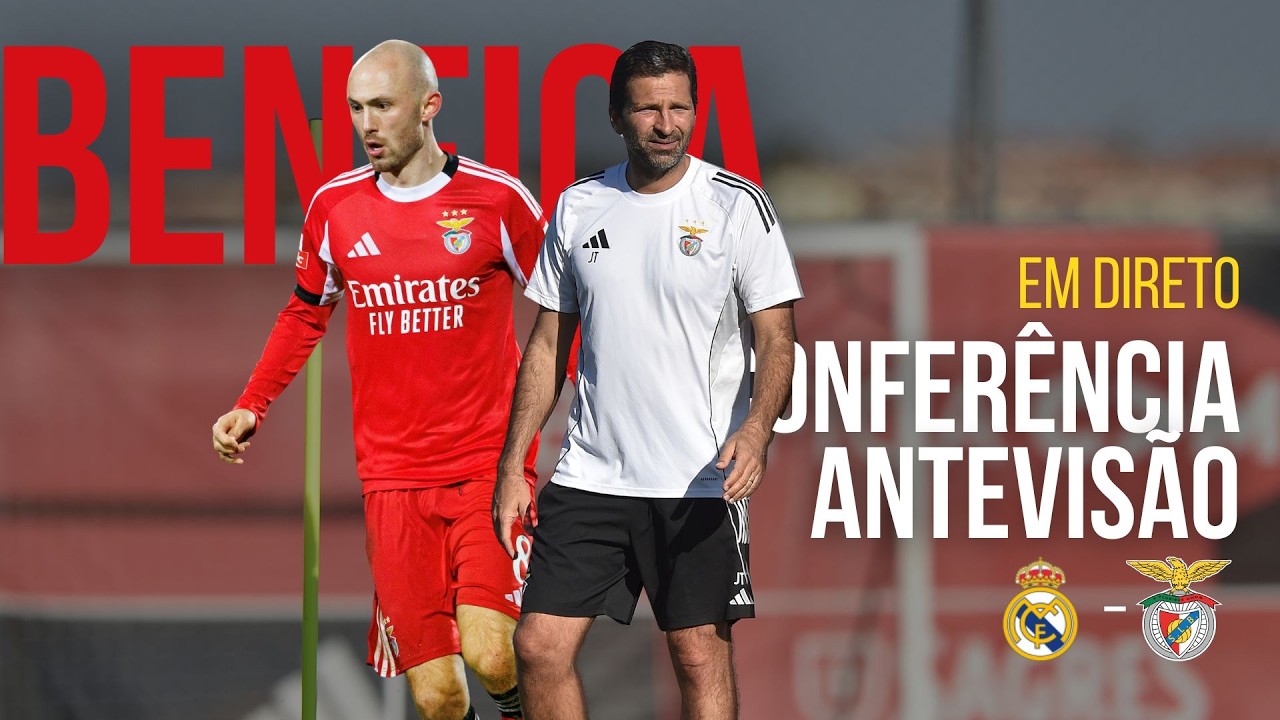 🔴 EM DIRETO | CONFERÊNCIA ANTEVISÃO | Real Madrid - Benfica