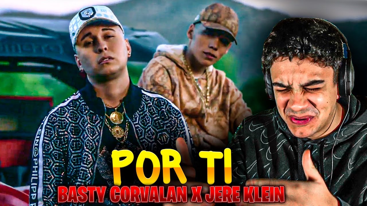 (REACCIÓN) Por Ti - Basty Corvalan, Jere Klein (prod. Araus Danesi,adkiboy ,Beliko,camimusic)