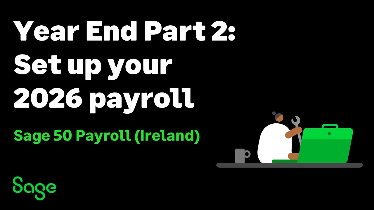 Sage 50 Payroll (Ireland) - Year End Part 2: Set up your 2026 payroll