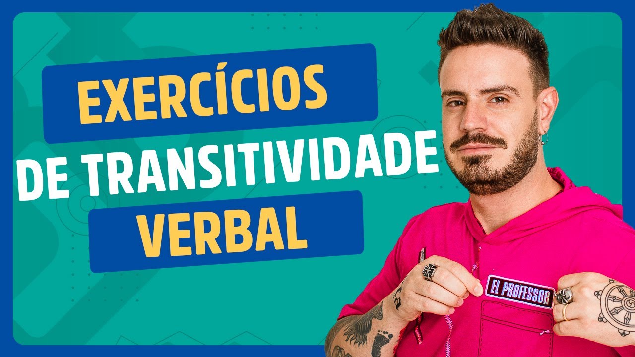 EXERCÍCIOS SOBRE TRANSITIVIDADE VERBAL #auladeportuguês