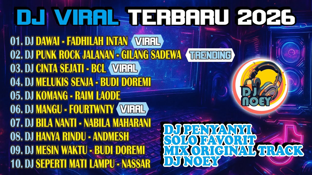 DJ Viral Terbaru 2026 🔥 DJ Penyanyi Solo Favorit Mix | Original Track DJ Noey