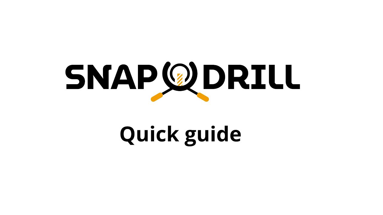 Snapdrill Quick guide