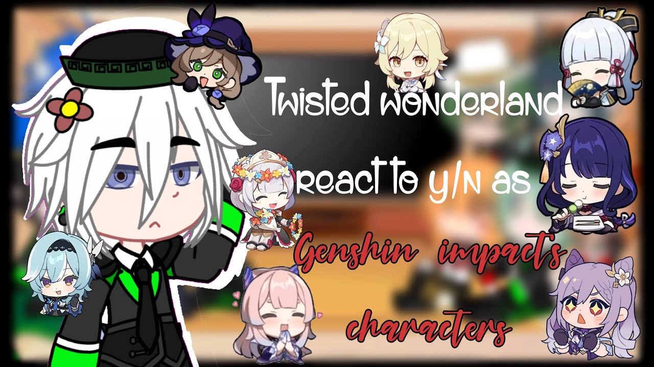 Twisted wonderland react to y/n as Genshin impact’s girls || Part 2 || Y/n’s harem ||