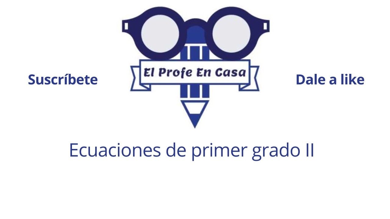 Ecuaciones de primer grado II
