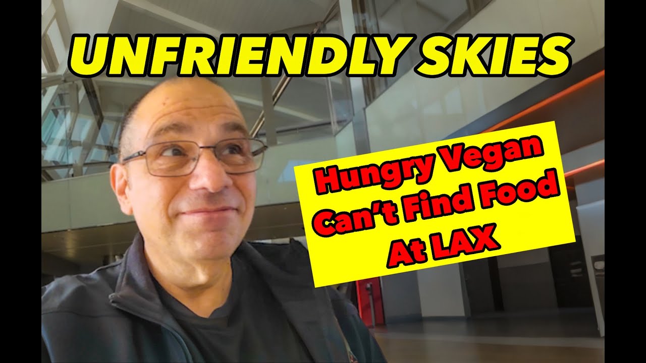 Голодный веган борется за выживание в аэропорту Лос-Анджелеса