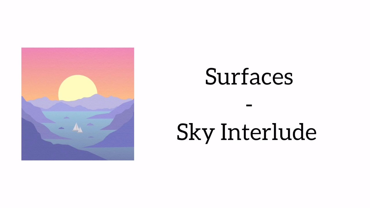 Surfaces - Sky Interlude (Lyrics)