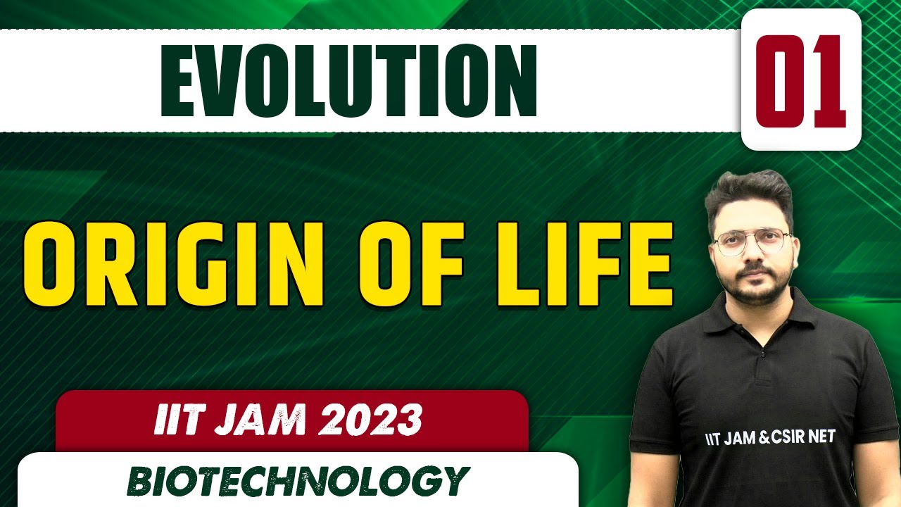 Origin of Life | Evolution 01 | Biotechnology | IIT JAM 2023