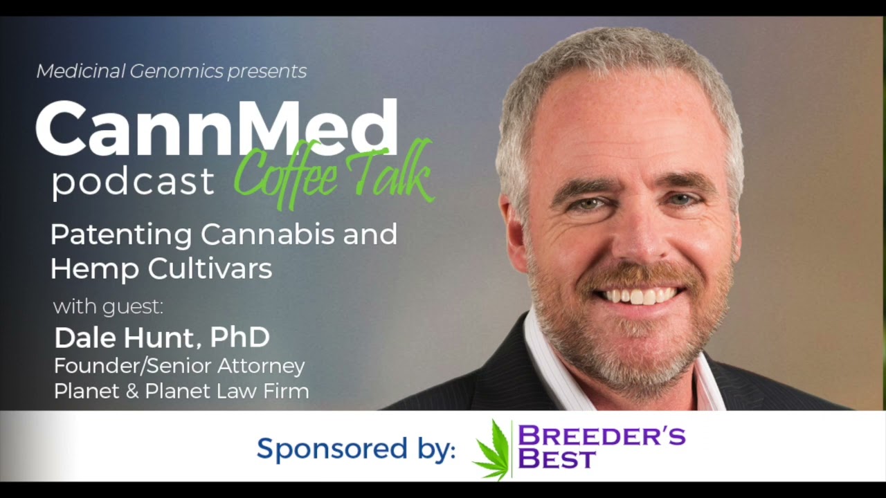 Patenting Cannabis and Hemp Cultivars with Dale Hunt, PhD