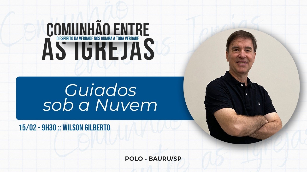 Igreja em Bauru -COMUNHÃO ENTRE AS IGREJAS - DOMINGO 15/02/2026 WILSON GILBERTO