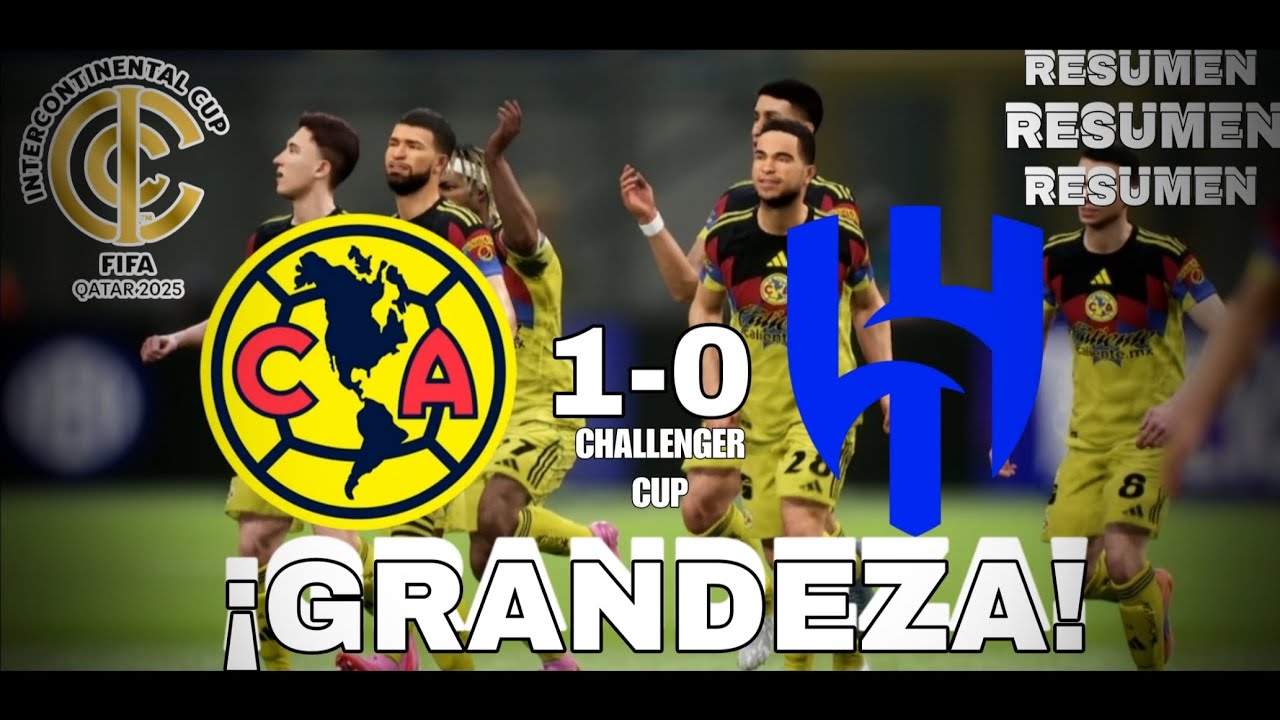 Highlights| America 1-0 Al-Hilal [FIFA CHALLENGER CUP INTERCONTINENTAL 2026]